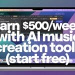 Make money with AI music creation tools (500/WEEK)